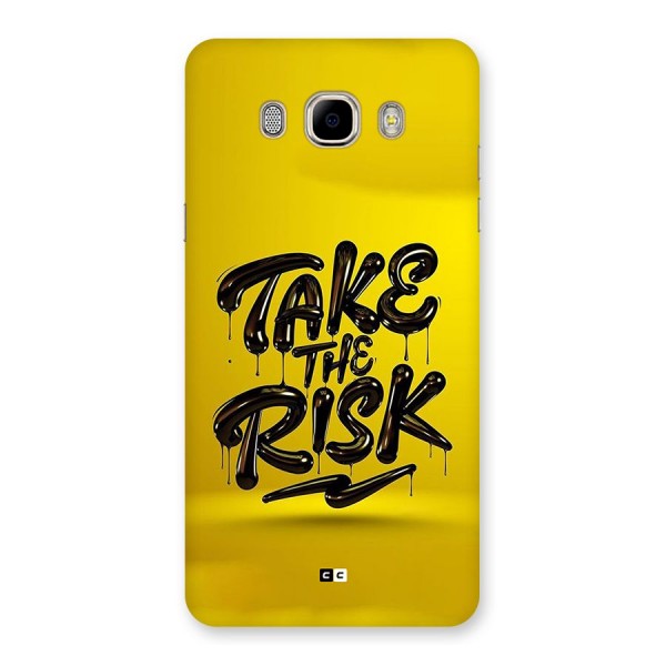 Take The Risk Back Case for Galaxy J7 2016