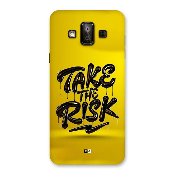 Take The Risk Back Case for Galaxy J7 Duo