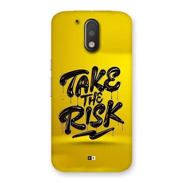 Take The Risk Back Case for Moto G4 Plus