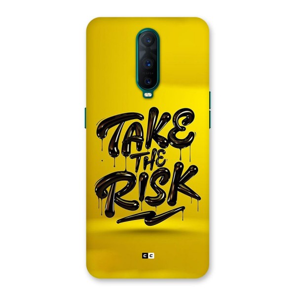 Take The Risk Back Case for Oppo R17 Pro