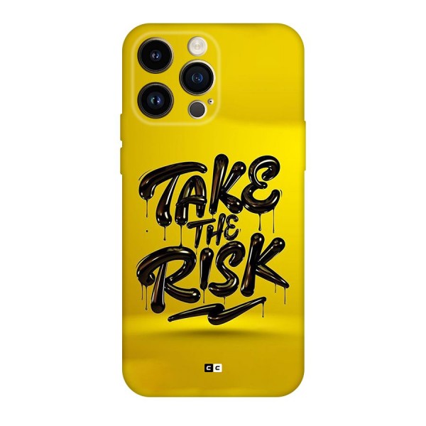 Take The Risk Back Case for iPhone 14 Pro Max