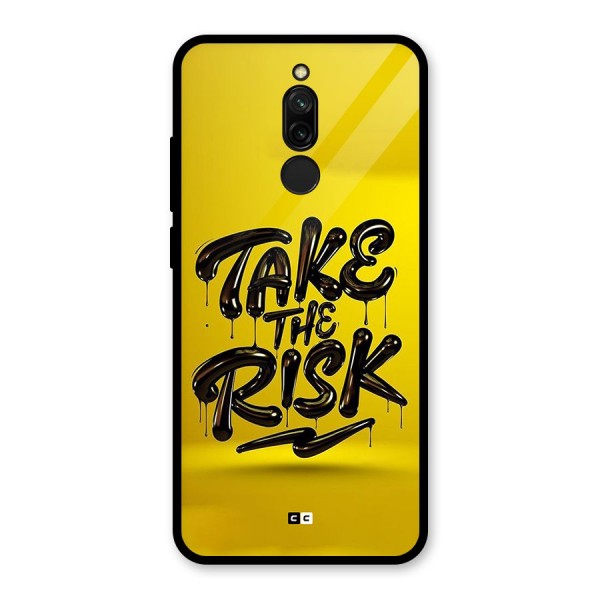 Take The Risk Glass Back Case for Redmi 8