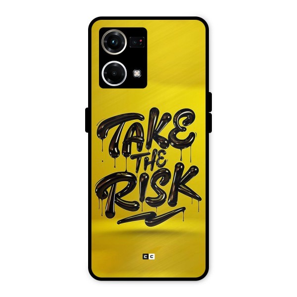 Take The Risk Metal Back Case for Oppo F21 Pro 4G