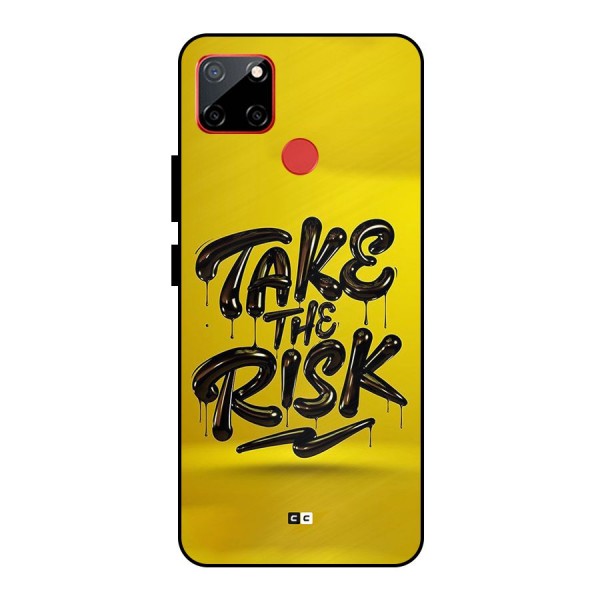 Take The Risk Metal Back Case for Realme C12
