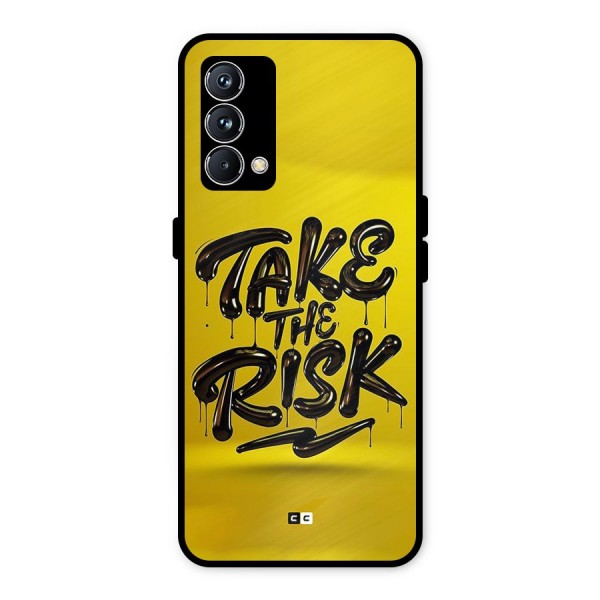 Take The Risk Metal Back Case for Realme GT Master Edition