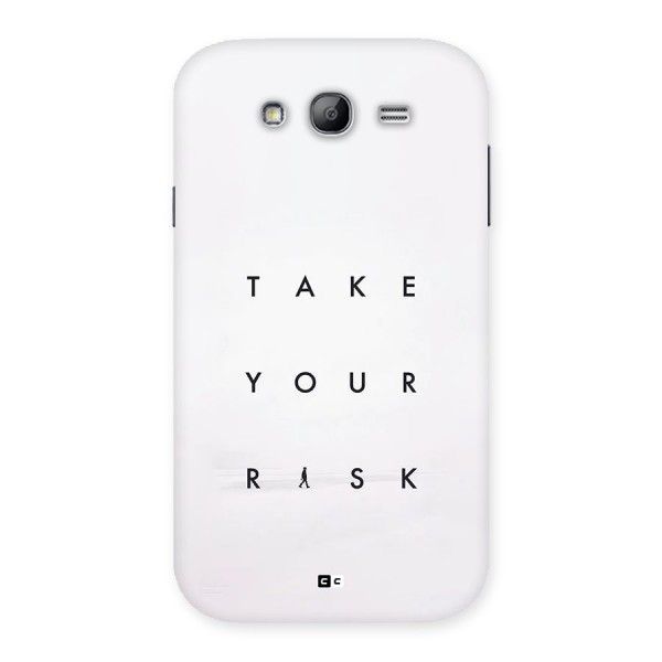 Take Your Risk Back Case for Galaxy Grand