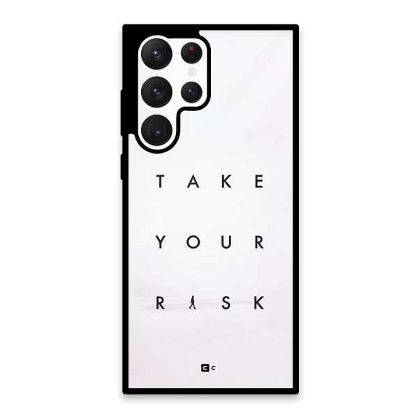 Take Your Risk Glass Back Case for Galaxy S22 Ultra 5G