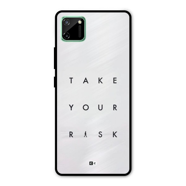 Take Your Risk Metal Back Case for Realme C11
