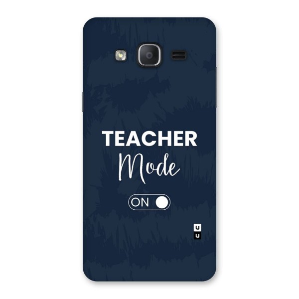 Teacher Mode On Back Case for Galaxy On7 2015