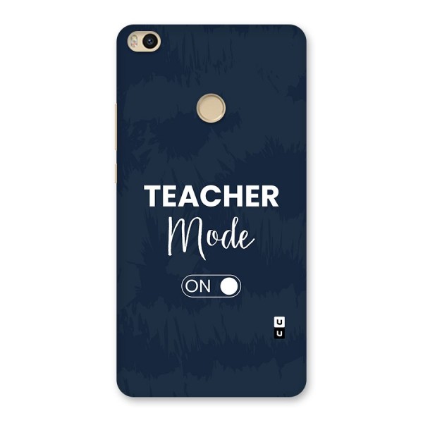 Teacher Mode On Back Case for Mi Max 2