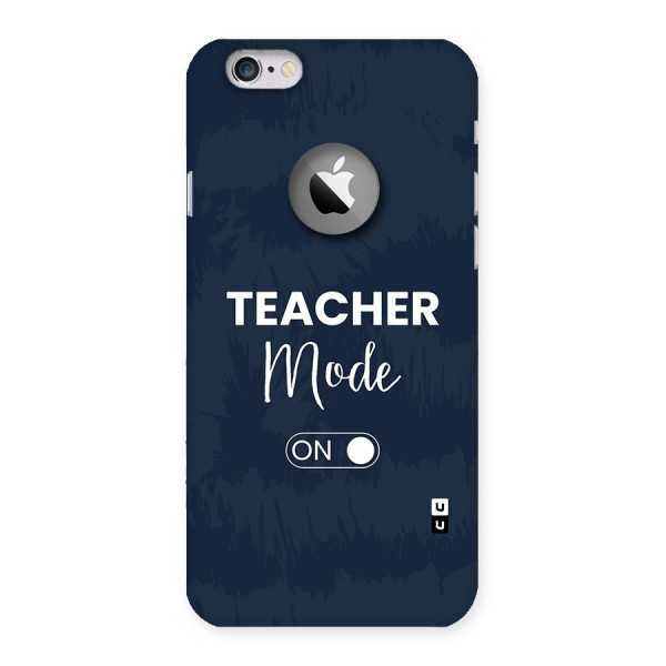 Teacher Mode On Back Case for iPhone 6 Logo Cut