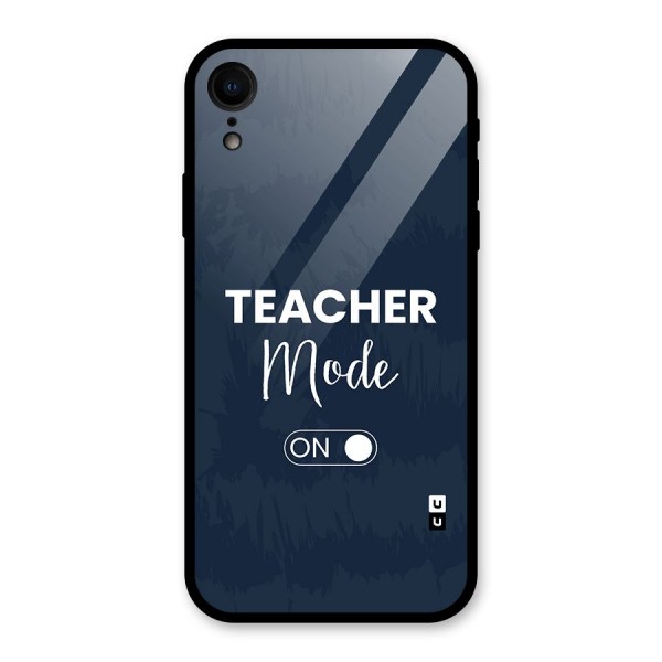 Teacher Mode On Glass Back Case for iPhone XR