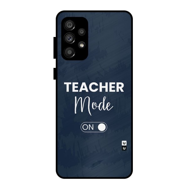 Teacher Mode On Metal Back Case for Galaxy A73 5G