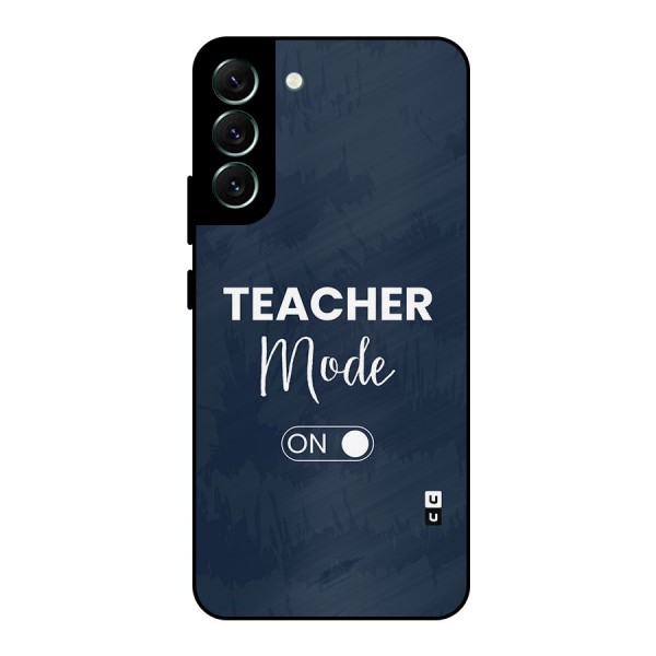 Teacher Mode On Metal Back Case for Galaxy S22 Plus 5G
