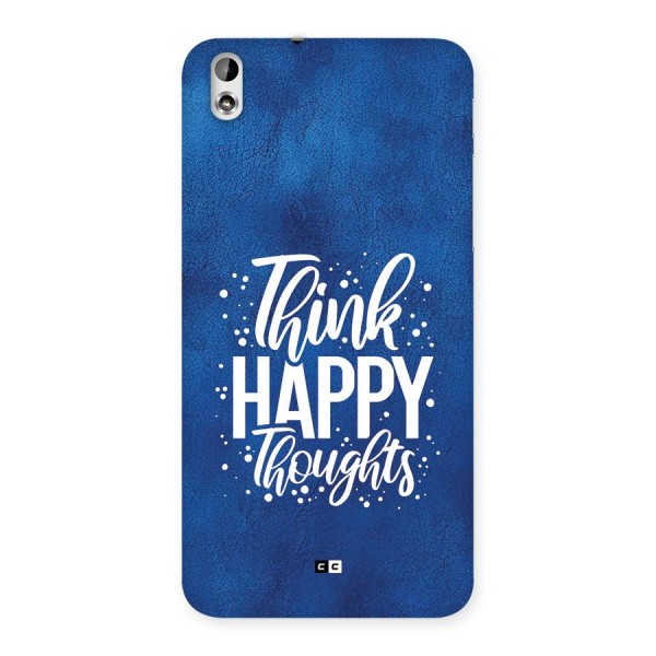 Think Happy Thoughts Back Case for Desire 816s