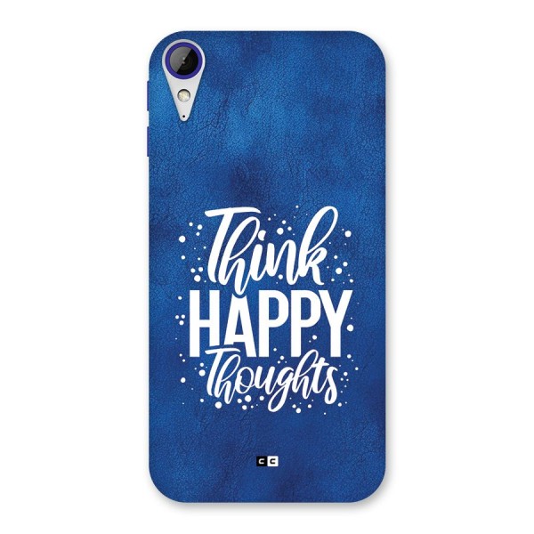 Think Happy Thoughts Back Case for Desire 830