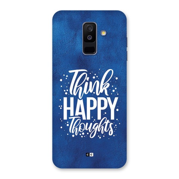 Think Happy Thoughts Back Case for Galaxy A6 Plus