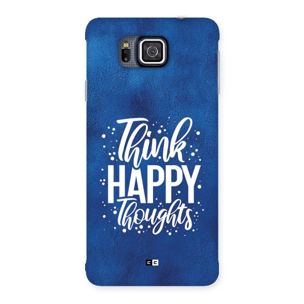 Think Happy Thoughts Back Case for Galaxy Alpha