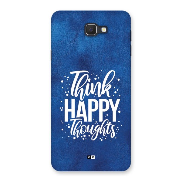 Think Happy Thoughts Back Case for Galaxy J7 Prime