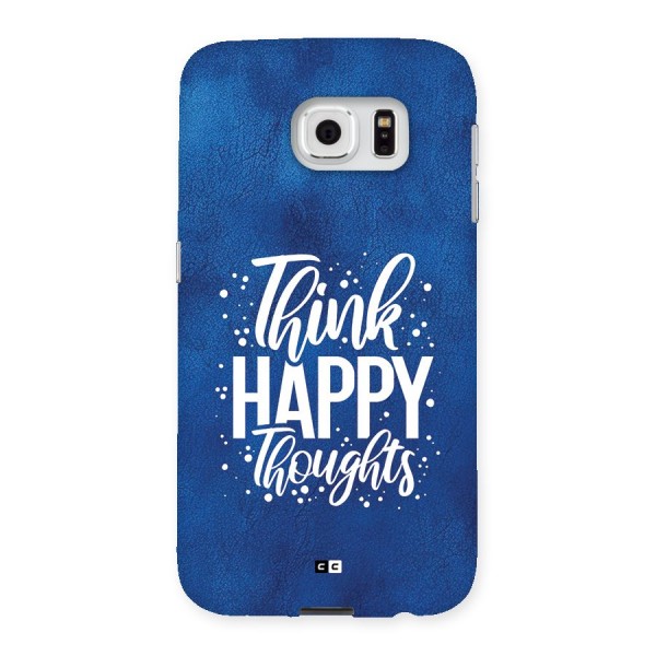 Think Happy Thoughts Back Case for Galaxy S6
