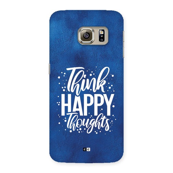 Think Happy Thoughts Back Case for Galaxy S6 edge