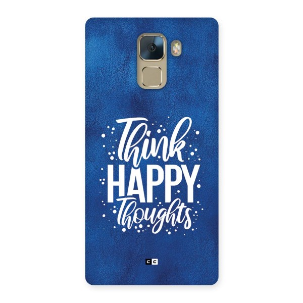 Think Happy Thoughts Back Case for Honor 7