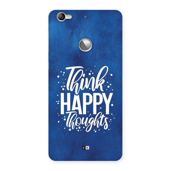 Think Happy Thoughts Back Case for Le 1S