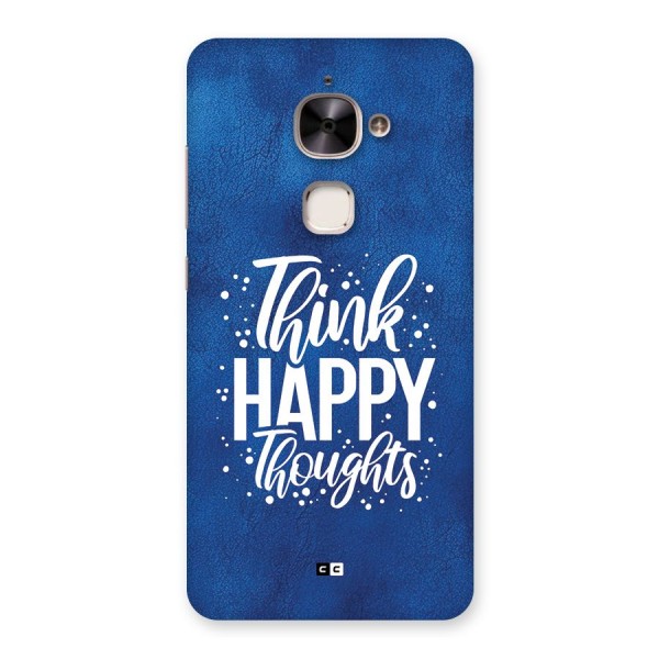 Think Happy Thoughts Back Case for Le 2