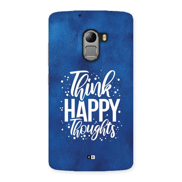 Think Happy Thoughts Back Case for Lenovo K4 Note