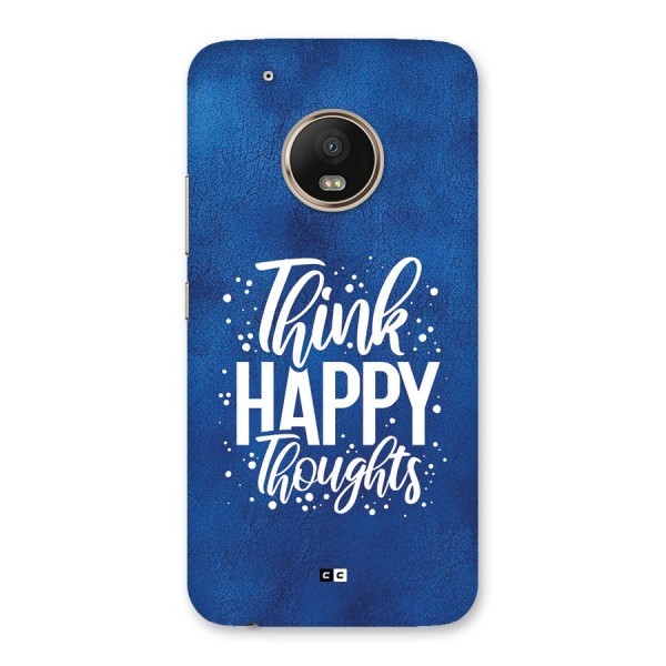 Think Happy Thoughts Back Case for Moto G5 Plus