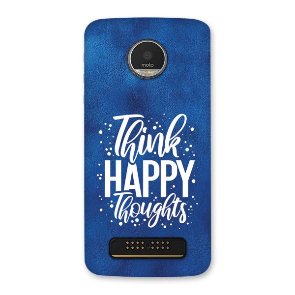 Think Happy Thoughts Back Case for Moto Z Play
