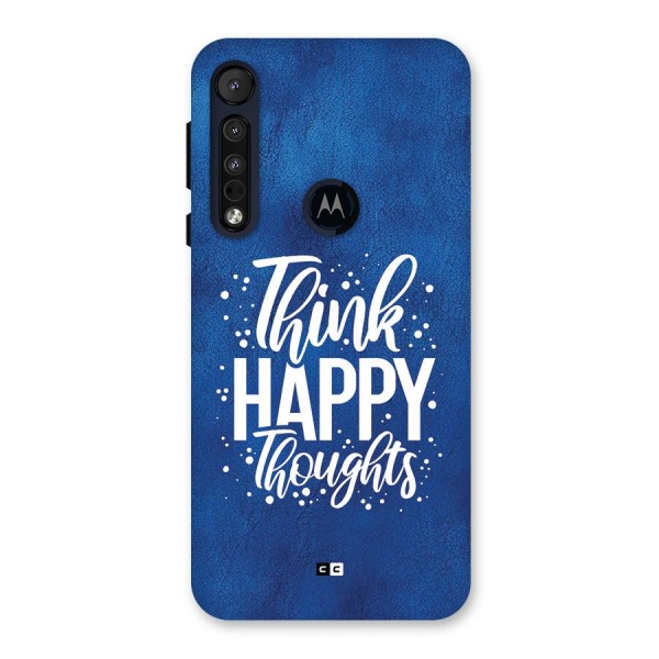 Think Happy Thoughts Back Case for Motorola One Macro