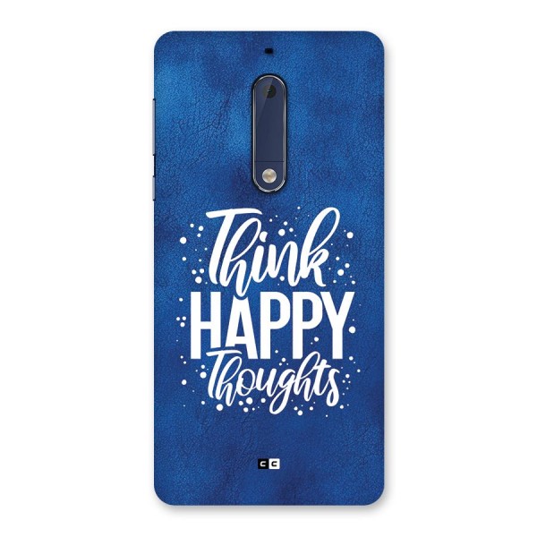 Think Happy Thoughts Back Case for Nokia 5