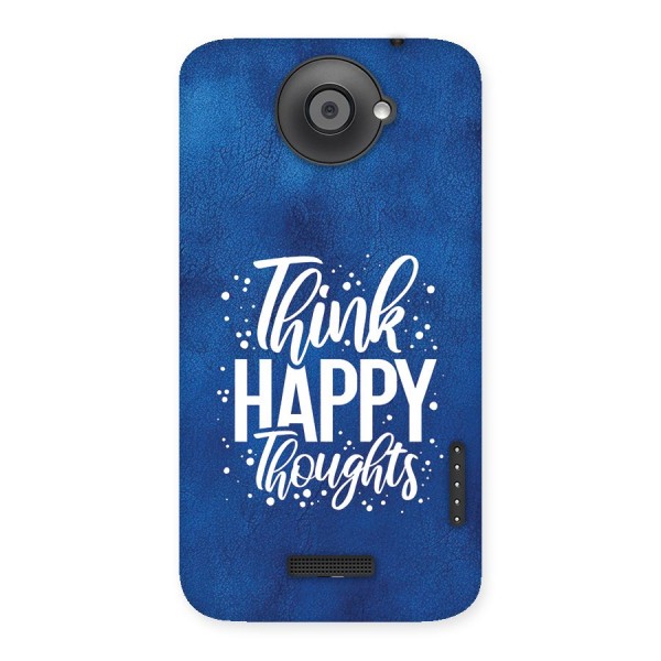 Think Happy Thoughts Back Case for One X