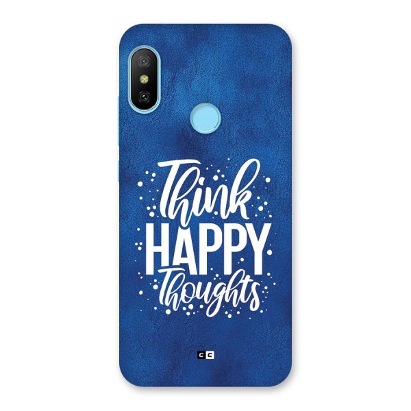 Think Happy Thoughts Back Case for Redmi 6 Pro