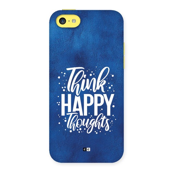 Think Happy Thoughts Back Case for iPhone 5C