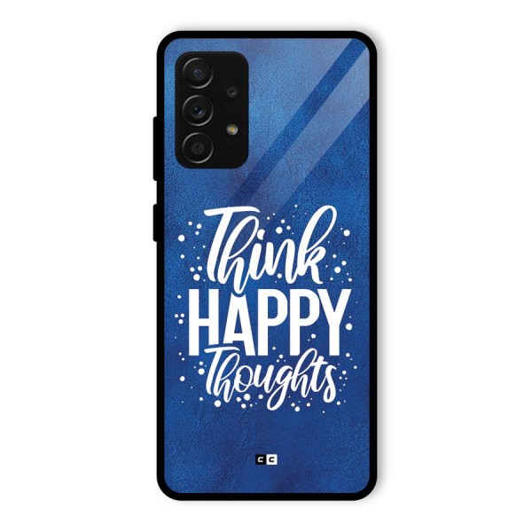 Think Happy Thoughts Glass Back Case for Galaxy A53 5G