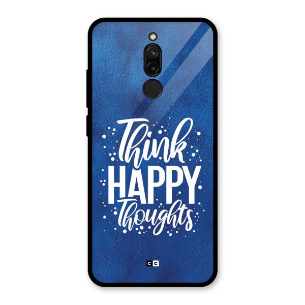 Think Happy Thoughts Glass Back Case for Redmi 8