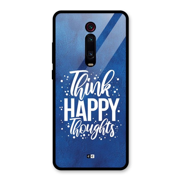 Think Happy Thoughts Glass Back Case for Redmi K20 Pro