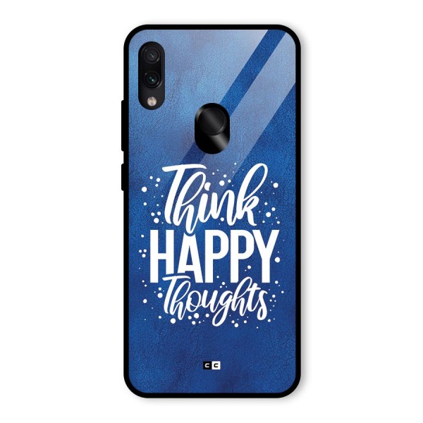 Think Happy Thoughts Glass Back Case for Redmi Note 7 Pro