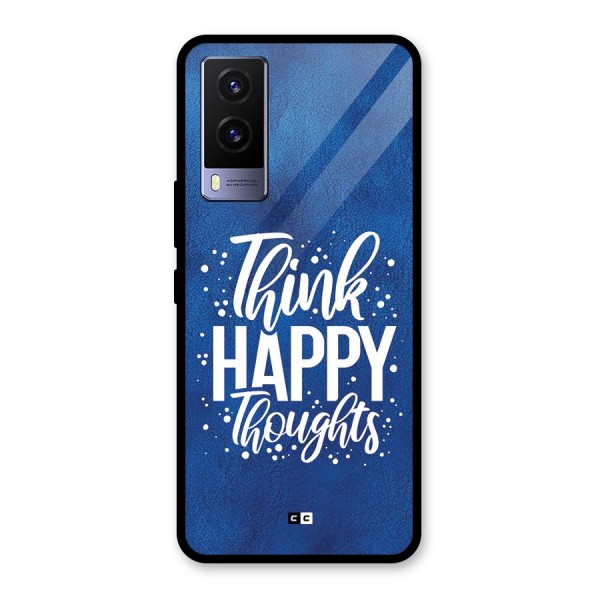 Think Happy Thoughts Glass Back Case for Vivo V21e 5G