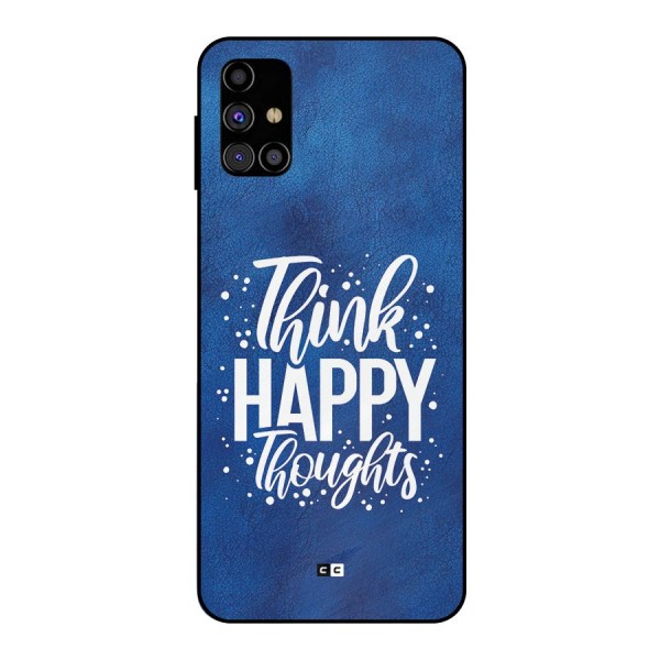 Think Happy Thoughts Metal Back Case for Galaxy M31s