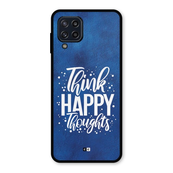 Think Happy Thoughts Metal Back Case for Galaxy M32