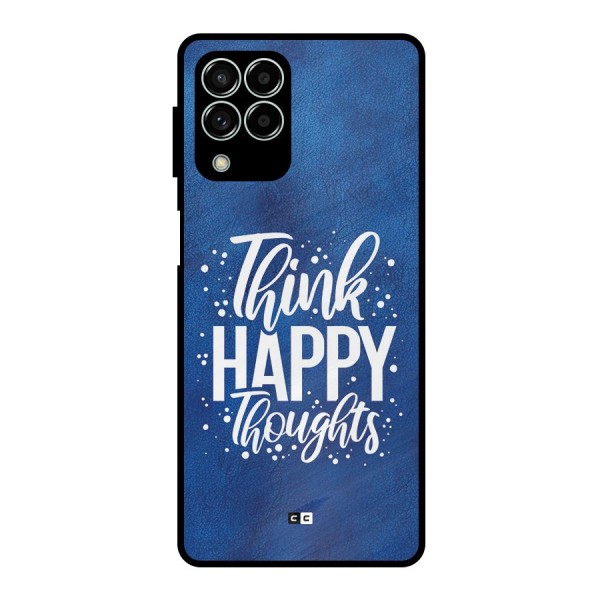 Think Happy Thoughts Metal Back Case for Galaxy M33