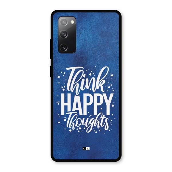 Think Happy Thoughts Metal Back Case for Galaxy S20 FE 5G