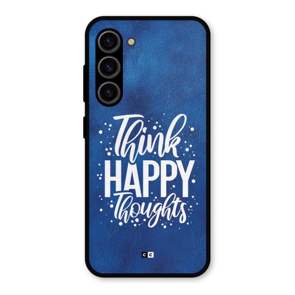 Think Happy Thoughts Metal Back Case for Galaxy S23