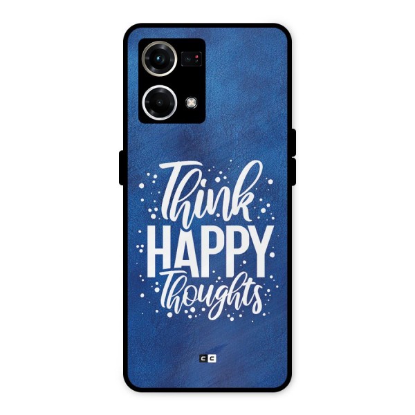 Think Happy Thoughts Metal Back Case for Oppo F21 Pro 4G