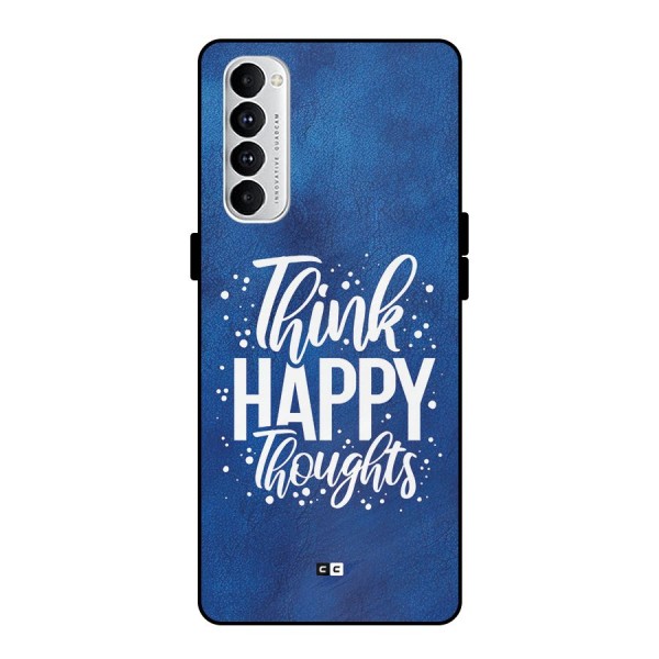 Think Happy Thoughts Metal Back Case for Oppo Reno4 Pro