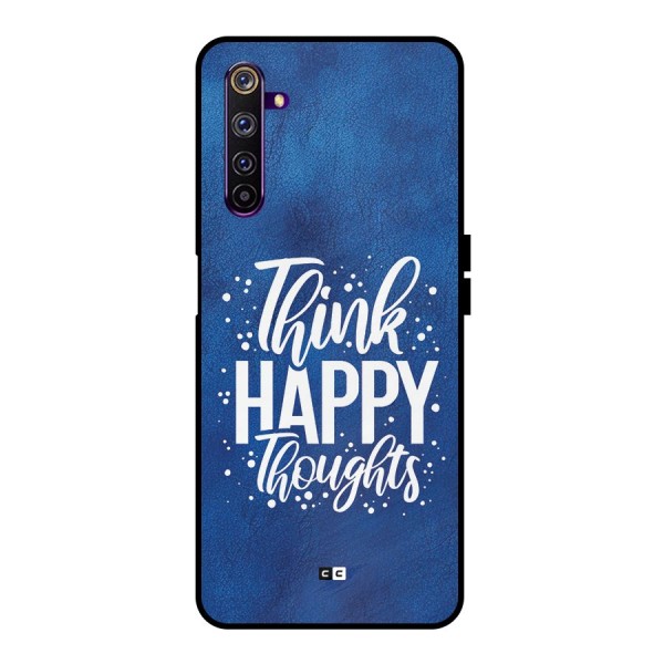 Think Happy Thoughts Metal Back Case for Realme 6 Pro