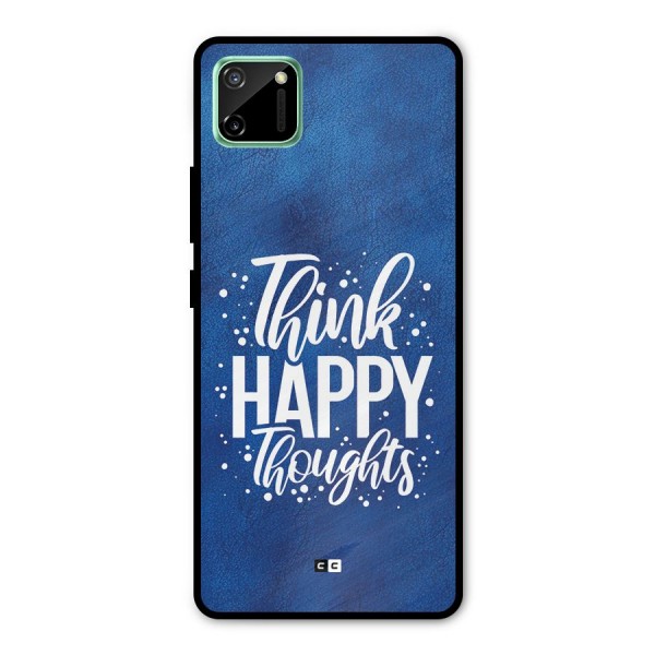 Think Happy Thoughts Metal Back Case for Realme C11